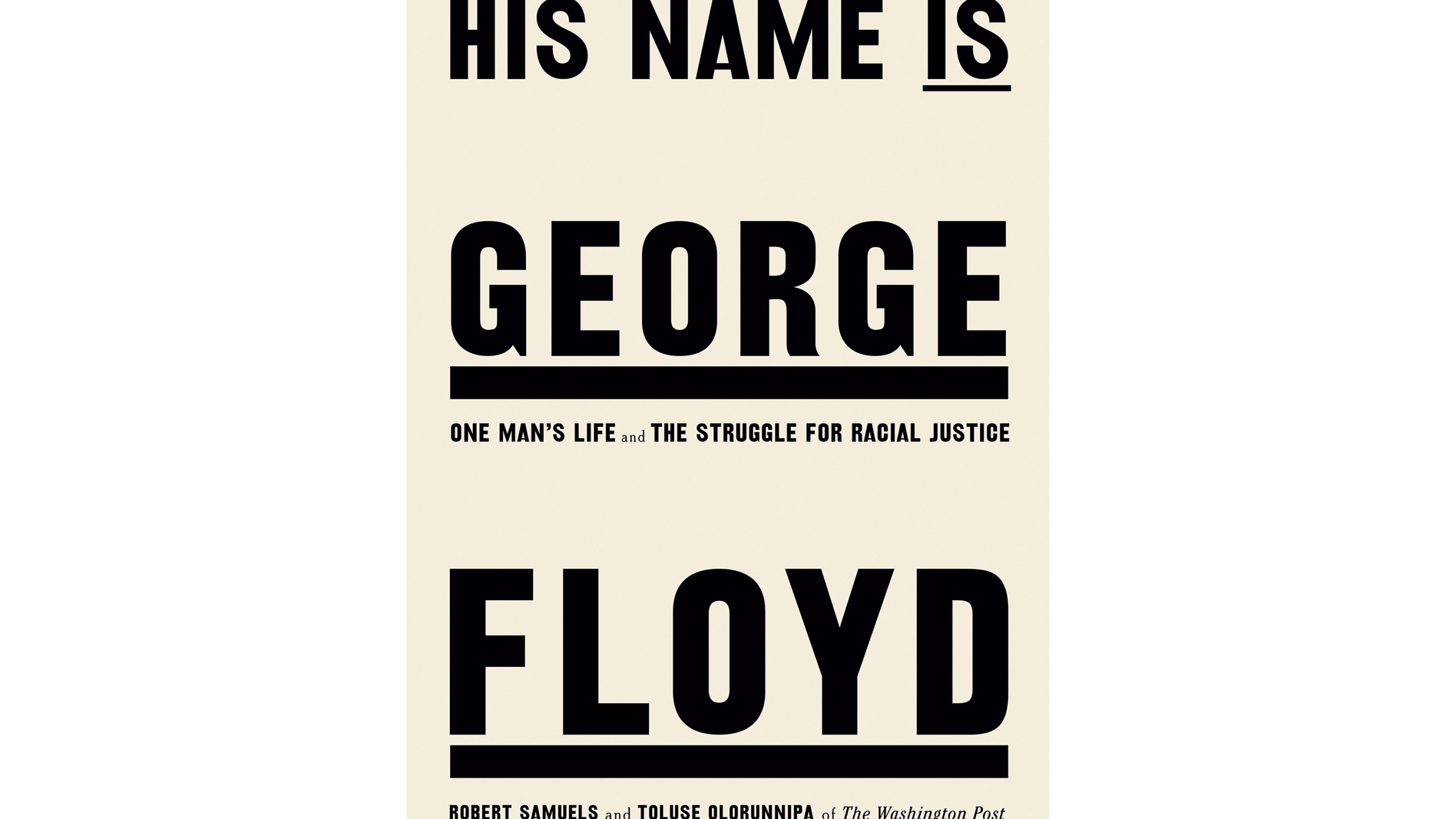 This cover image released by Viking shows "His Name is George Floyd: One Man's Life and the Struggle for Justice" by Robert Samuels and Toluse Olorunnipa, which won an award from the Dayton Literary Peace Prize Foundation. (Viking via AP)