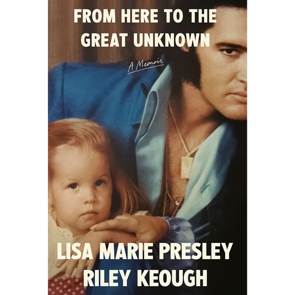 This cover image released by Random House shows "From Here to the Great Unknown" by Lisa Marie Presley and Riley Keough. (Random House via AP)